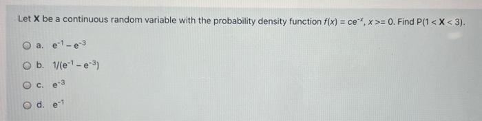  Let X be a continuous random variable with the probability density