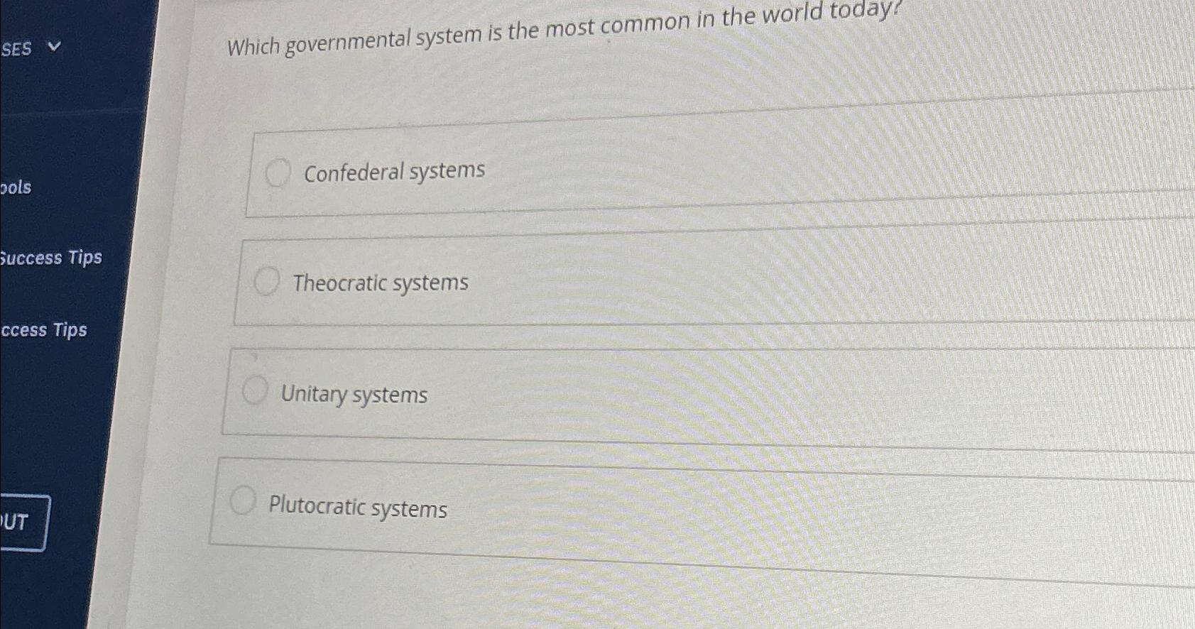  Which governmental system is the most common in the world today?