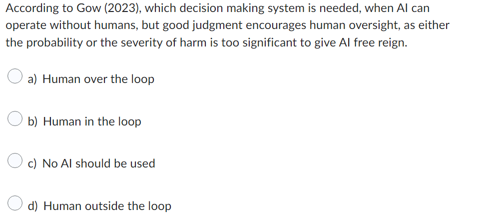  According to Gow (2023), which decision making system is needed, when