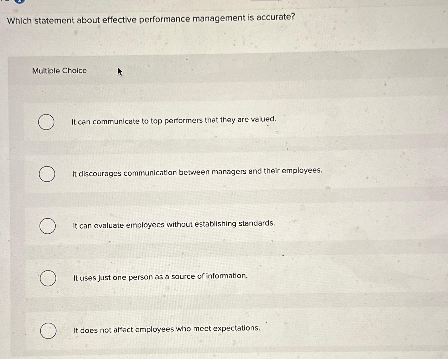  Which statement about effective performance management is accurate? Multiple Choice It