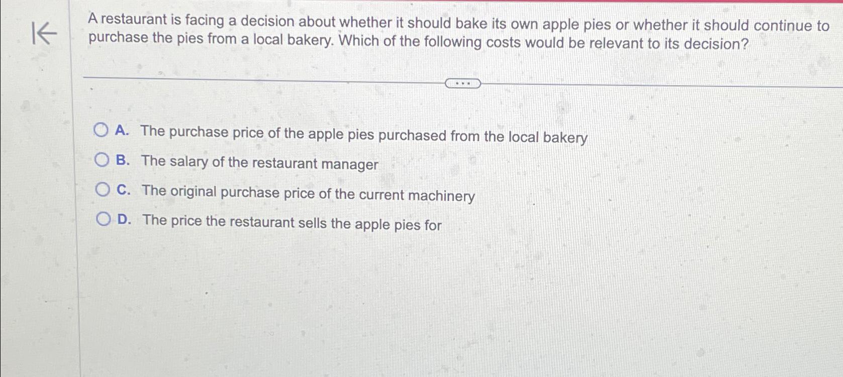 A restaurant is facing a decision about whether it should bake