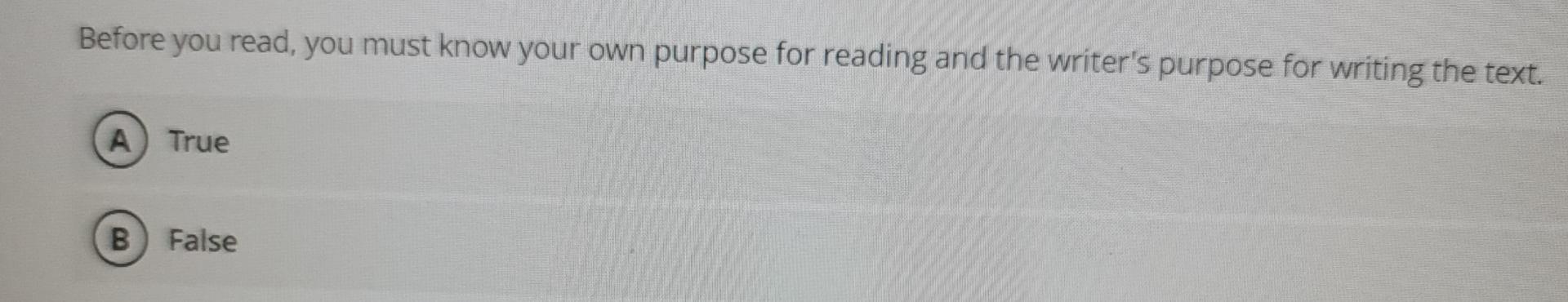  Before you read, you must know your own purpose for reading