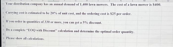 please use excel, show your work...no hand written Your distribution company has