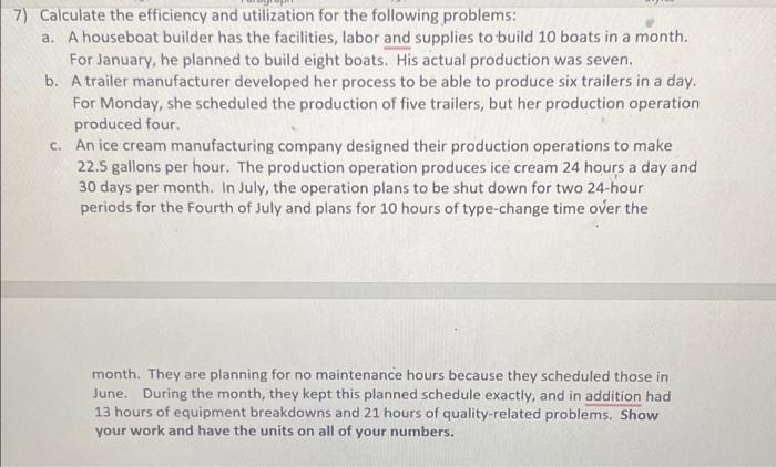  7) Calculate the efficiency and utilization for the following problems: a.