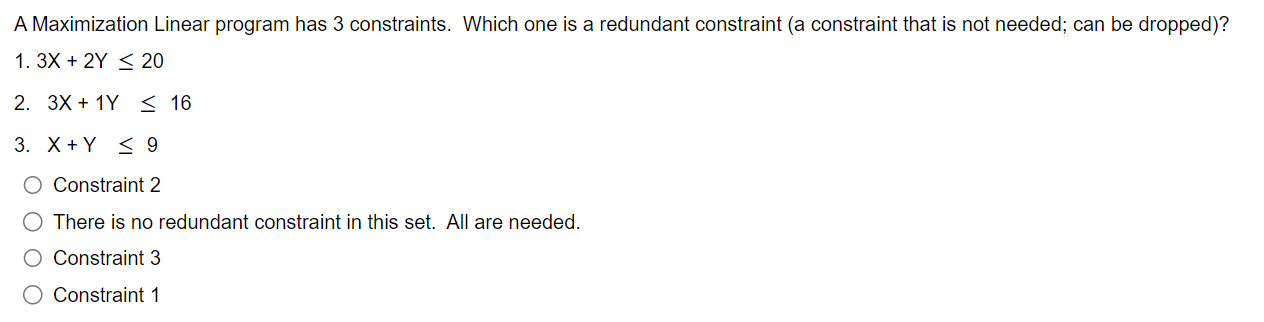 A Maximization Linear program has 3 constraints. Which one is a