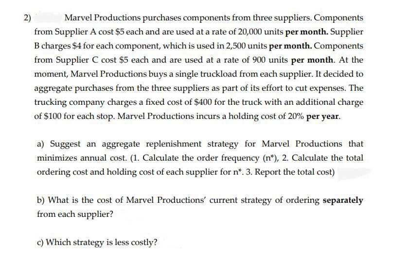 2) Marvel Productions purchases components from three suppliers. Components from Supplier