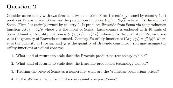 Please, use the production function! Consider an economy with two firms
