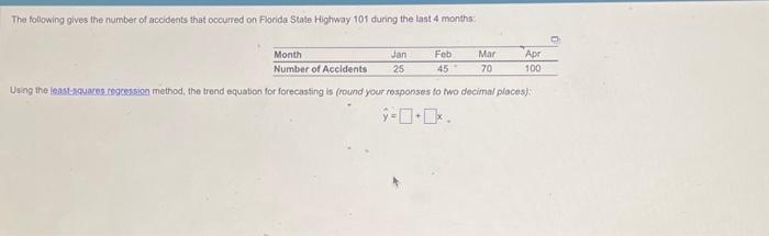  1-use least squares, regression method. The trend equation for forecasting is.