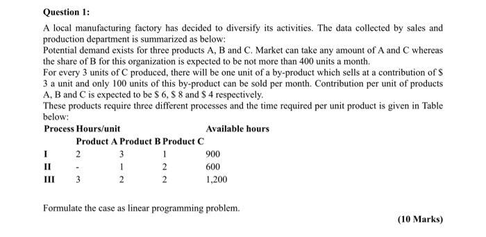  Question 1: A local manufacturing factory has decided to diversify its