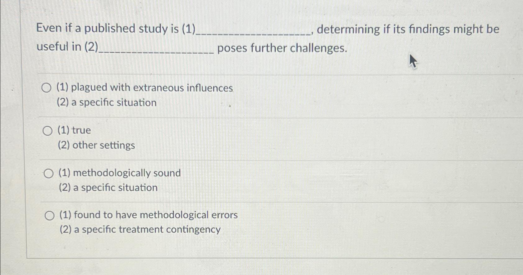  Even if a published study is (1). determining if its findings