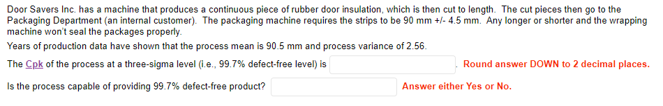  Door Savers Inc. has a machine that produces a continuous piece