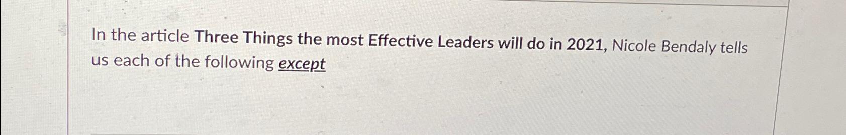  In the article Three Things the most Effective Leaders will do
