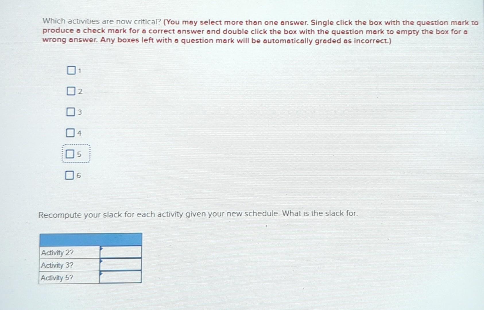 that follows, compute the early, late, and slack times. What is the