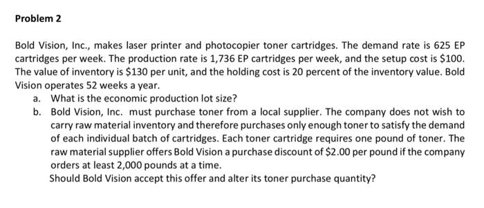  please solve the whole question(on paper preffered) Bold Vision, Inc., makes