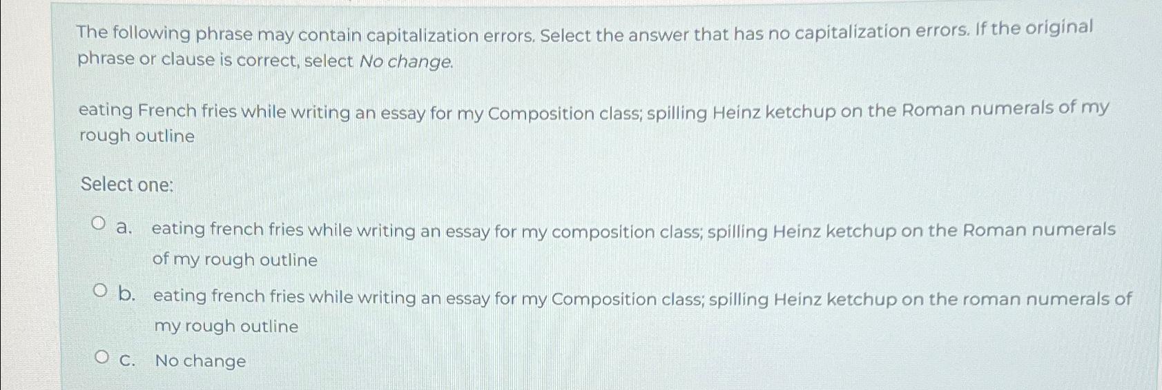  The following phrase may contain capitalization errors. Select the answer that