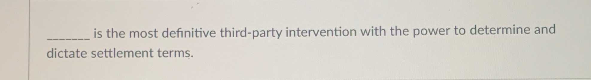  is the most definitive third-party intervention with the power to determine