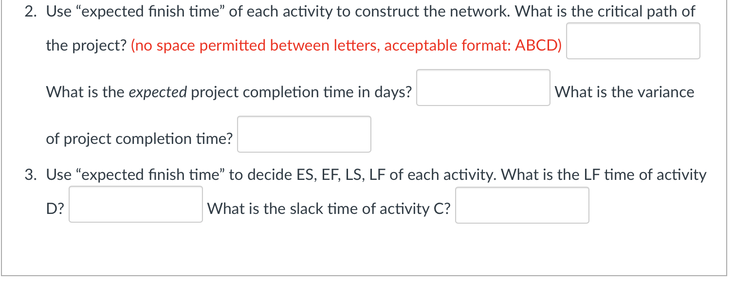 time estimates (in days): - Leave 2-decimal if not exact, do not