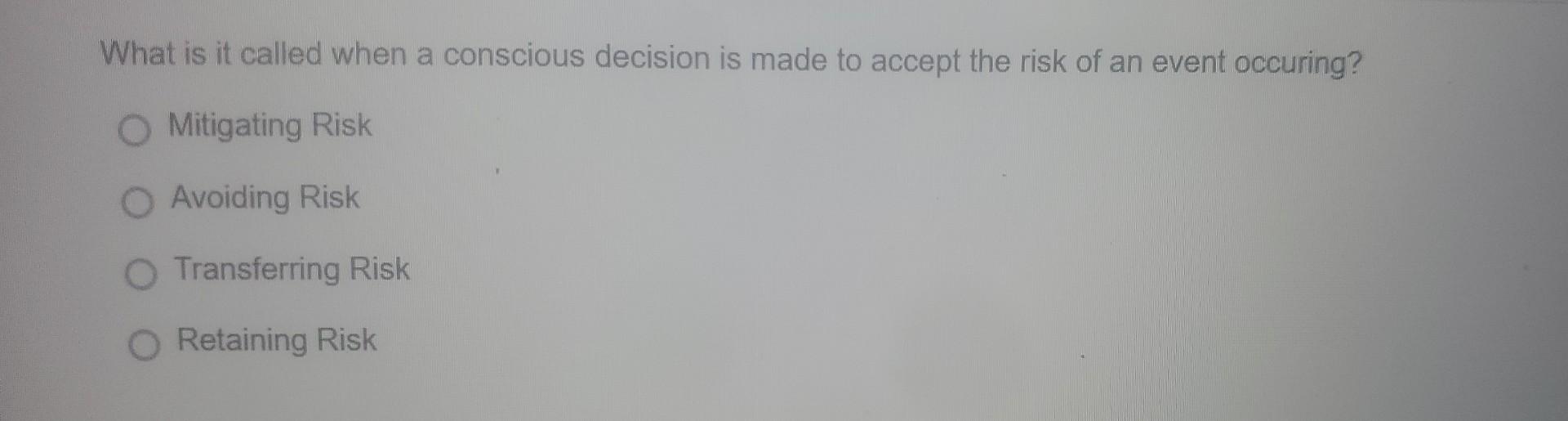  What is it called when a conscious decision is made to