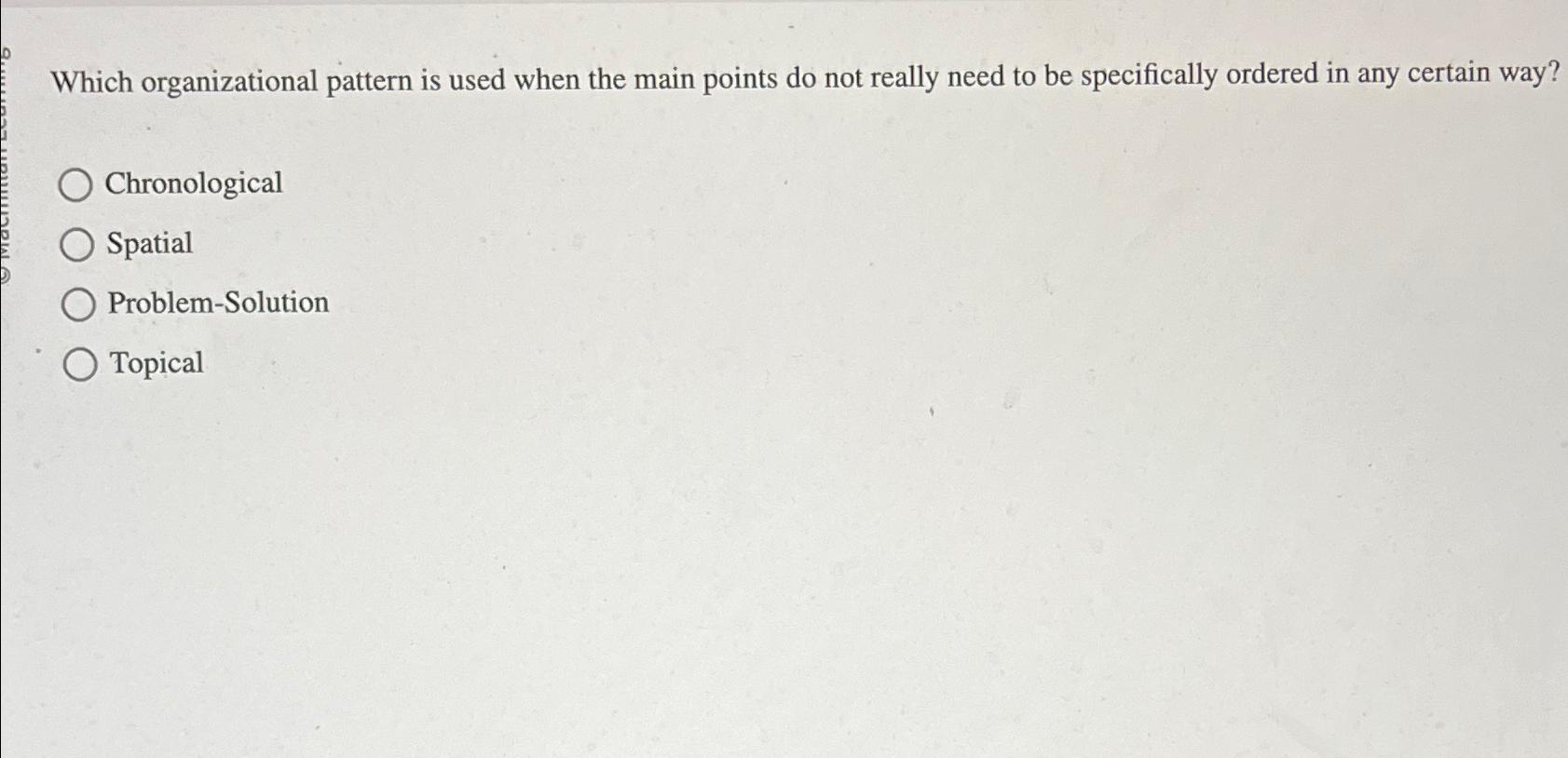  Which organizational pattern is used when the main points do not