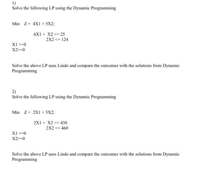 attach screen shots 1) Solve the following LP using the Dynamic Programming