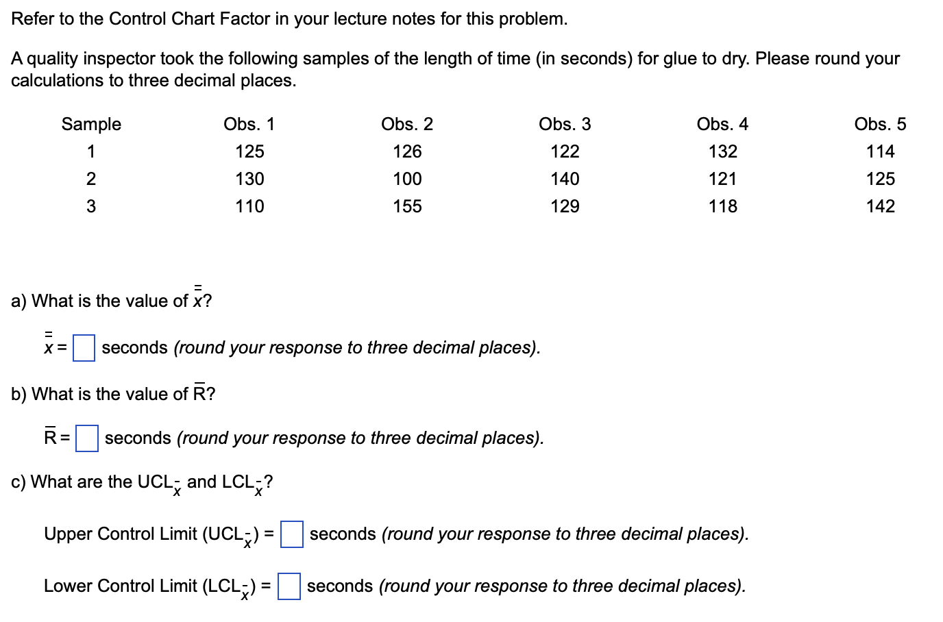  Refer to the Control Chart Factor in your lecture notes for