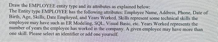  Draw the EMPLOYEE entity type and its attributes as explained below: