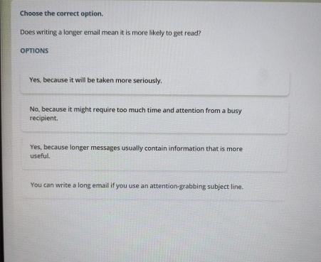  Choose the correct option. Does writing a longer email mean it
