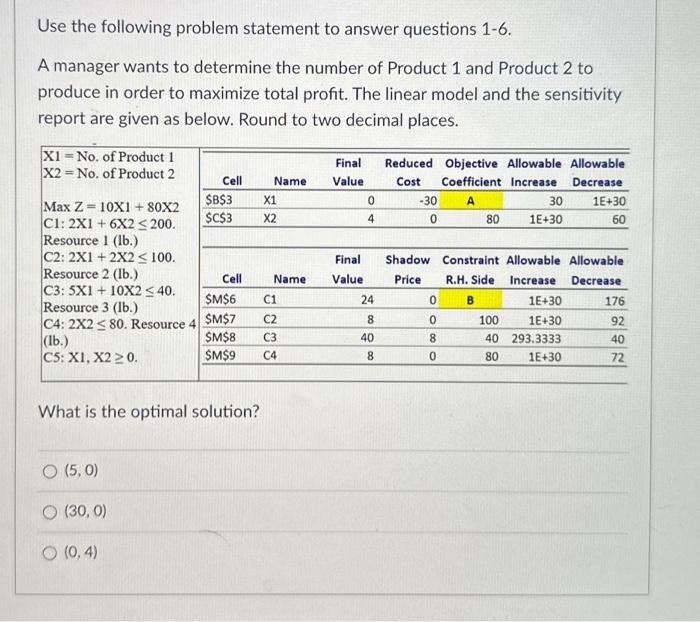 (management science) Use the following problem statement to answer questions 1-6. A