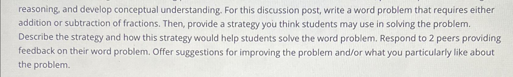  reasoning, and develop conceptual understanding. For this discussion post, write a