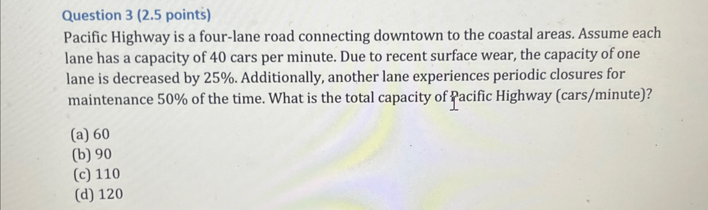  Question 3(2.5 points) Pacific Highway is a four-lane road connecting downtown