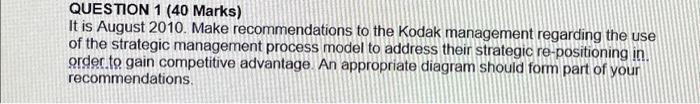  QUESTION 1 (40 Marks) It is August 2010. Make recommendations to