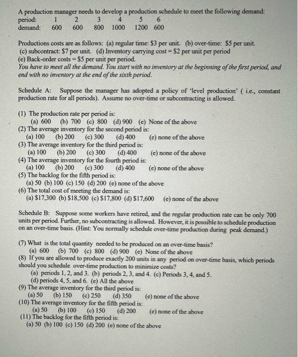 please explain each answer. A production manager needs to develop a production