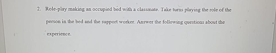  Role-play making an occupied bed with a classmate. Take turns playing