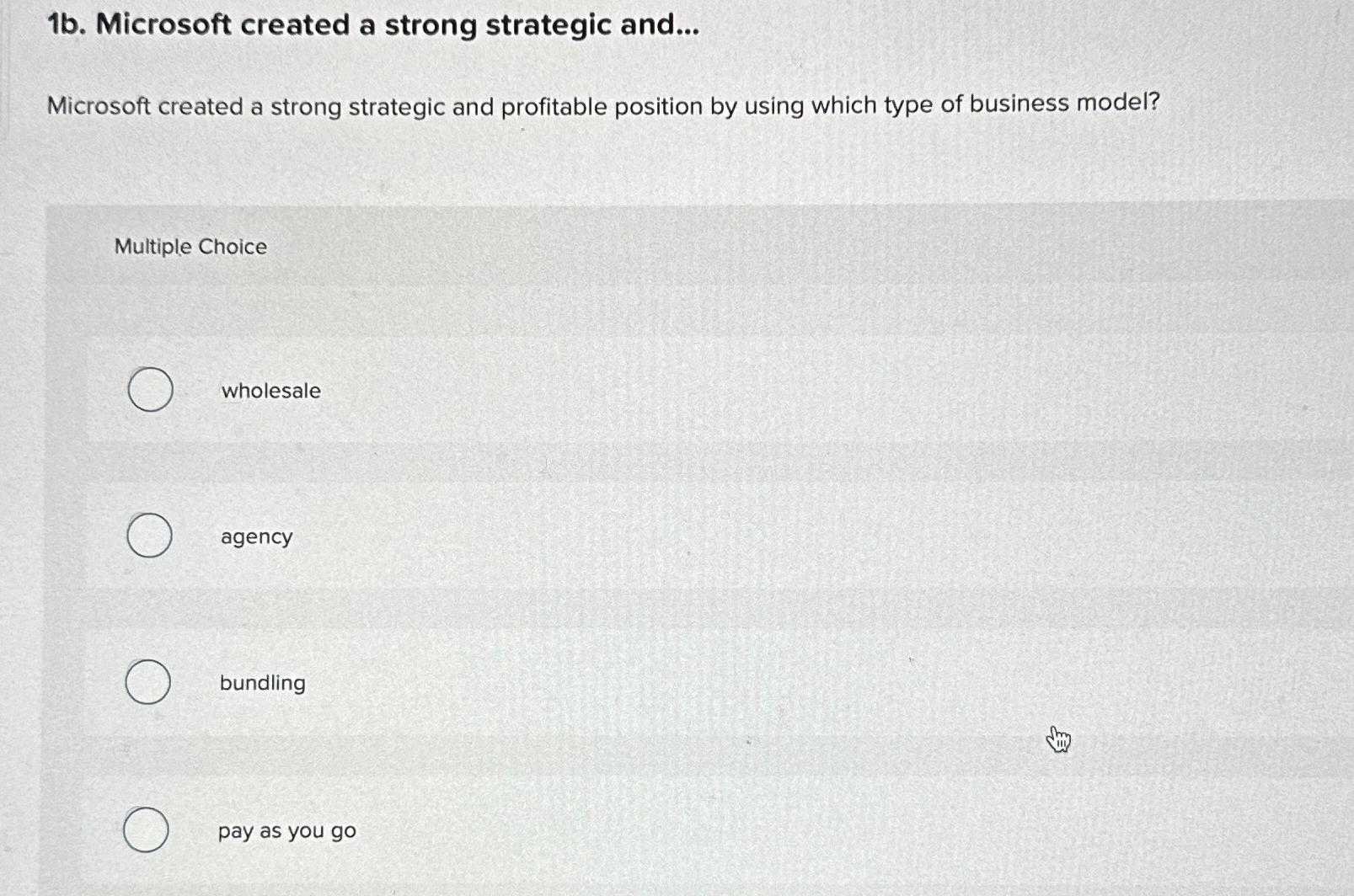  1b. Microsoft created a strong strategic and... Microsoft created a strong
