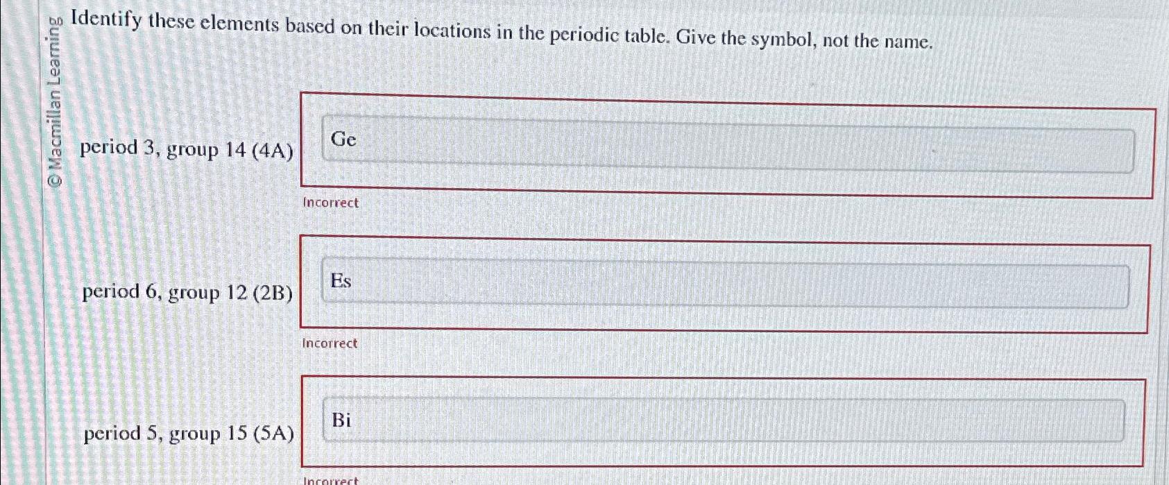  on Identify these elements based on their locations in the periodic