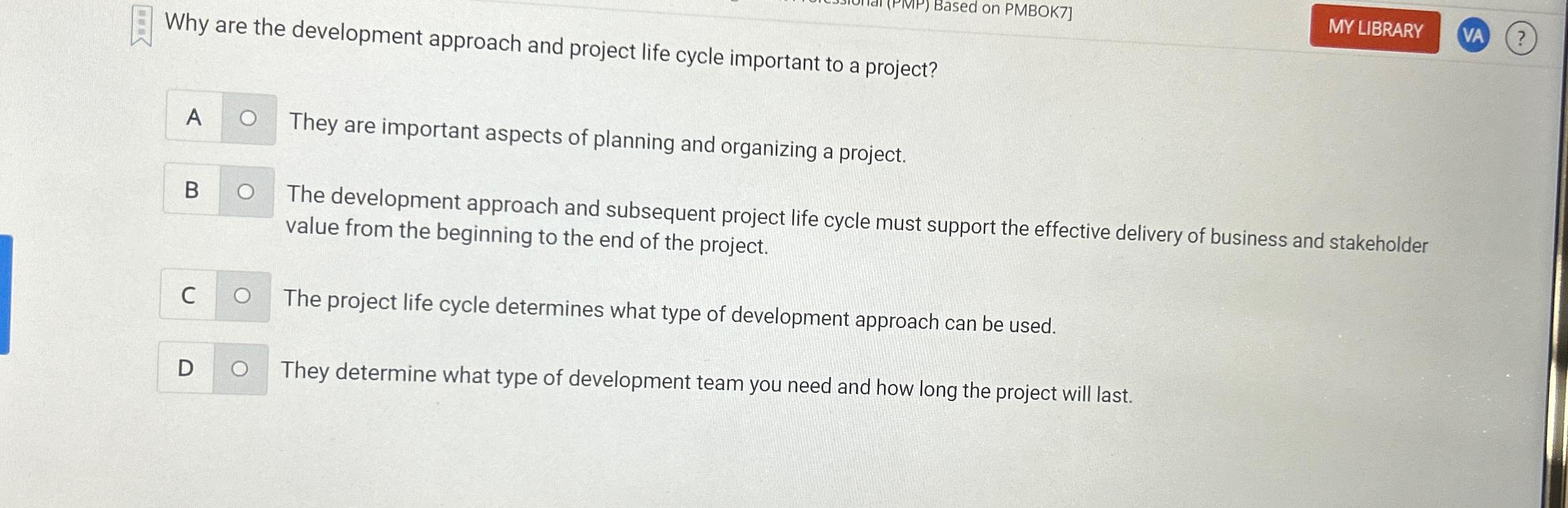  Why are the development approach and project life cycle important to