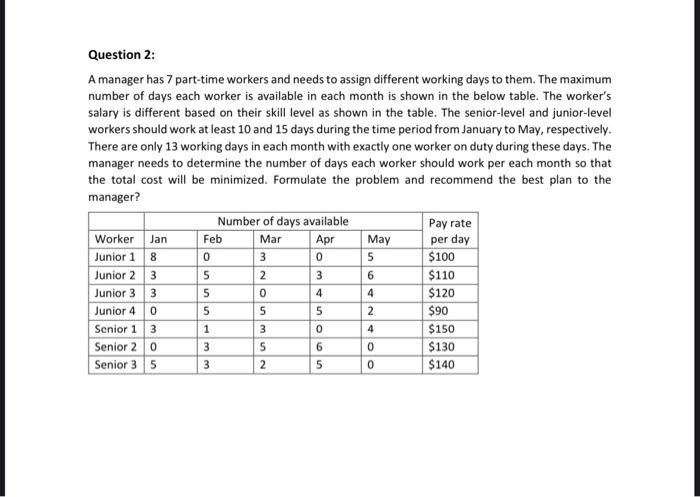  Question 2: A manager has 7 part-time workers and needs to