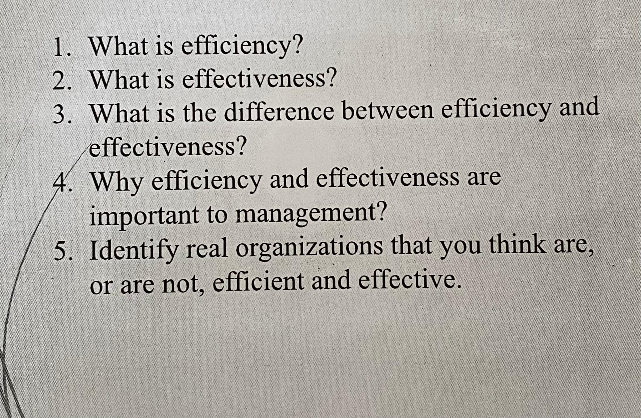  What is efficiency? What is effectiveness? What is the difference between