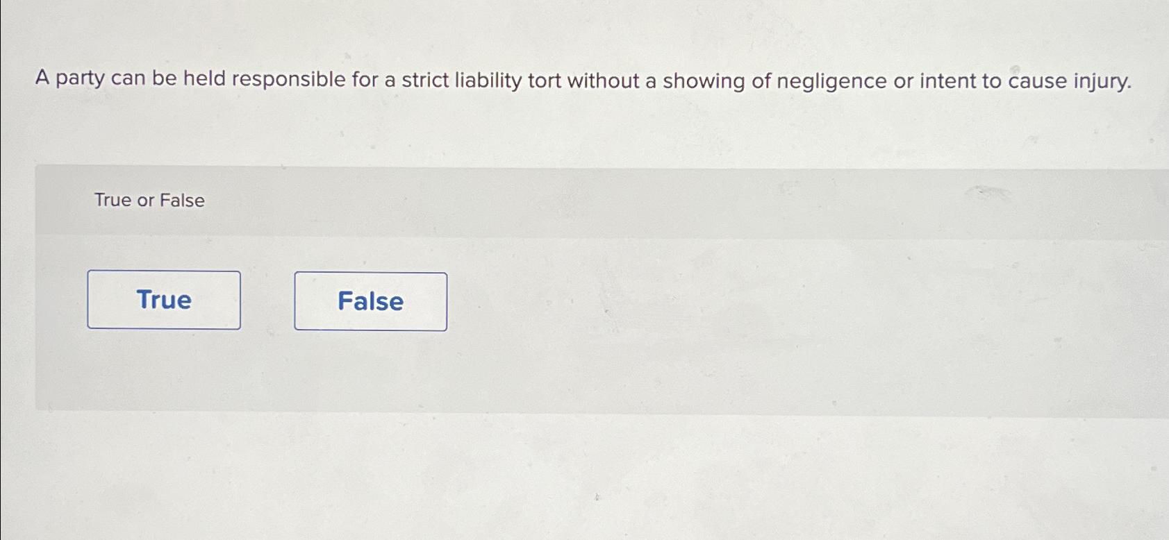  A party can be held responsible for a strict liability tort