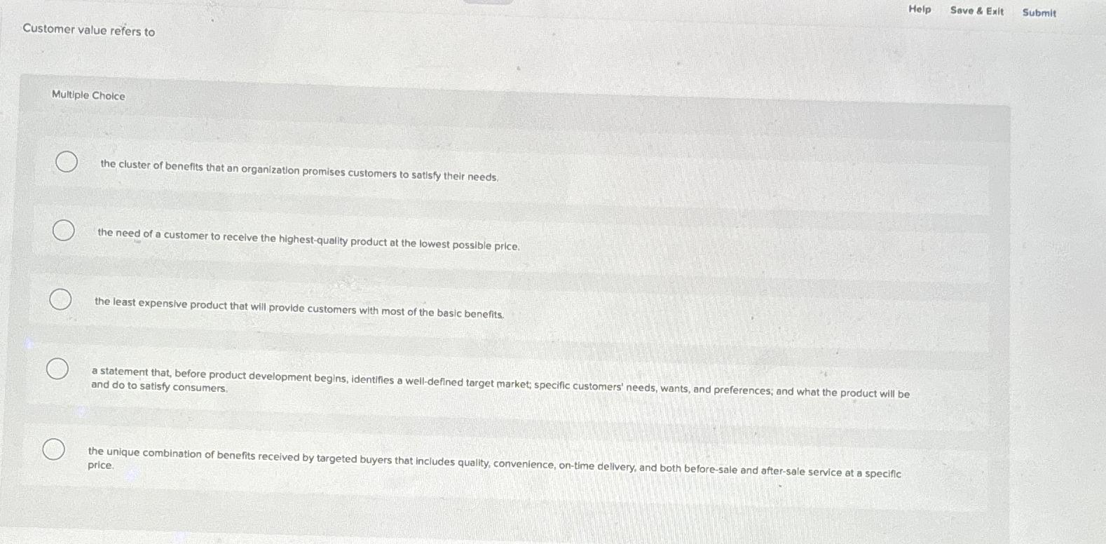  Help Save & Exit Submit Customer value refers to Multiple Choice