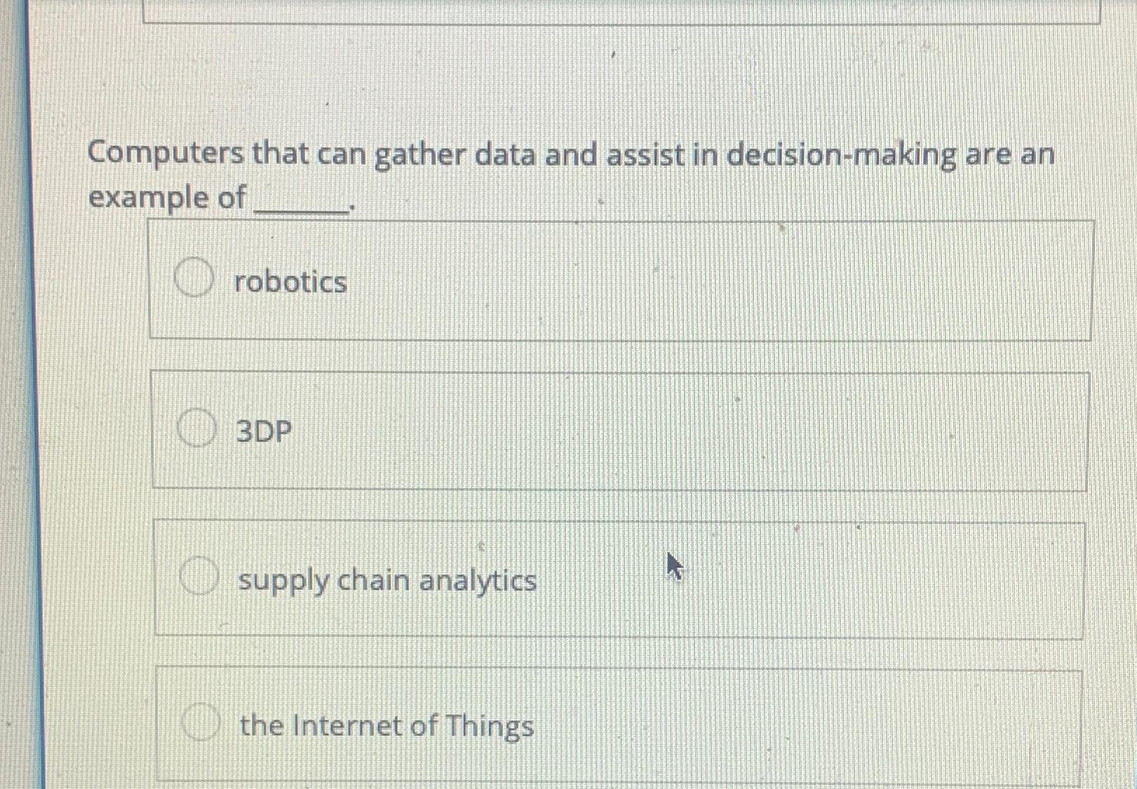  Computers that can gather data and assist in decision-making are an
