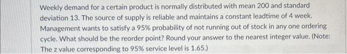  Weekly demand for a certain product is normally distributed with mean