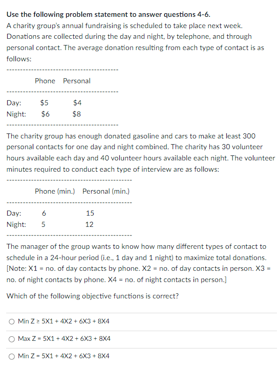 Use the following problem statement to answer questions 4-6. A charity