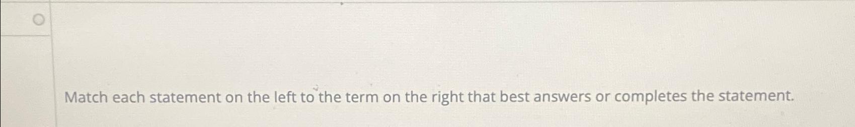  Match each statement on the left to the term on the