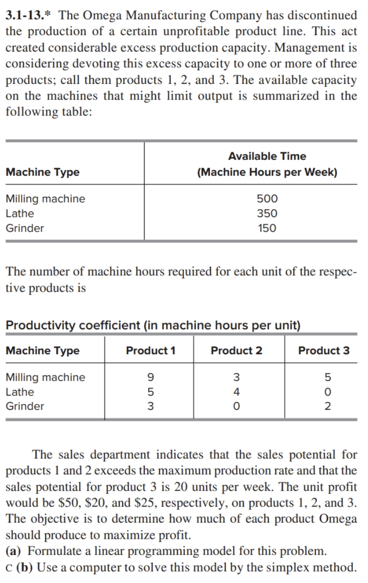 problem described in Prob. 3.1-13. Suppose that this manufacturing firm actually encounters