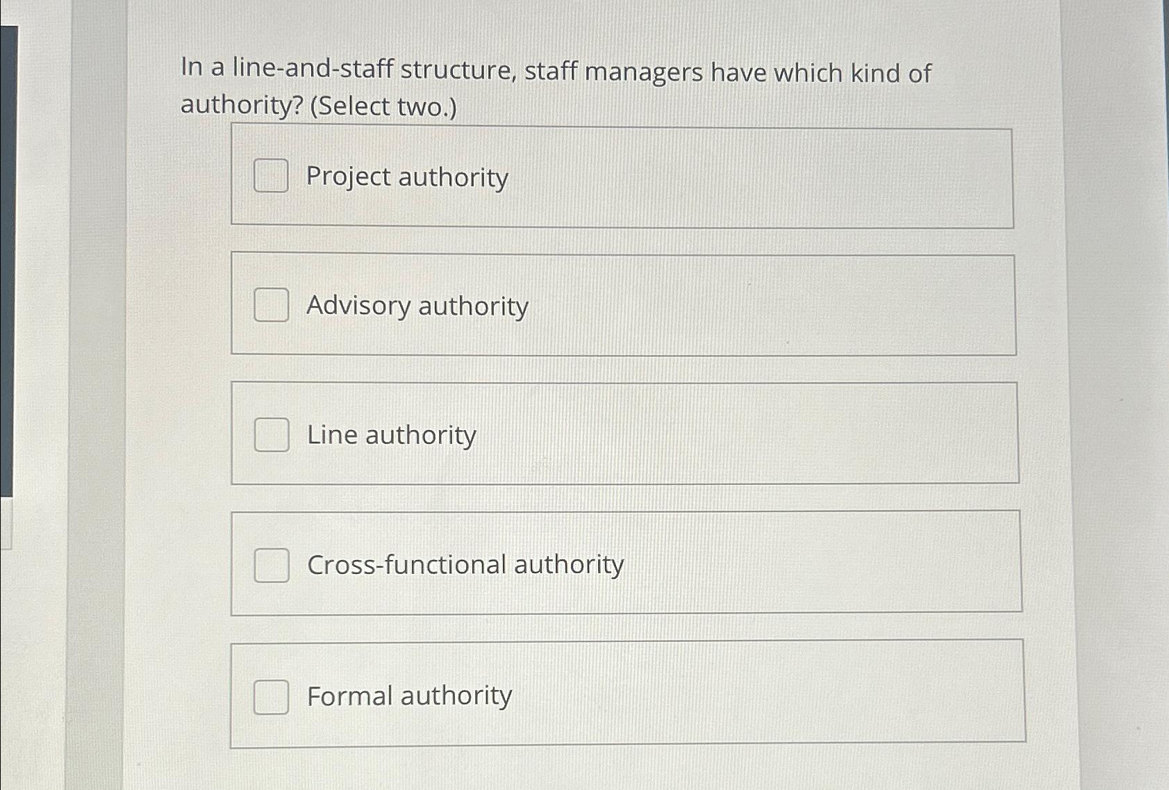  In a line-and-staff structure, staff managers have which kind of authority?