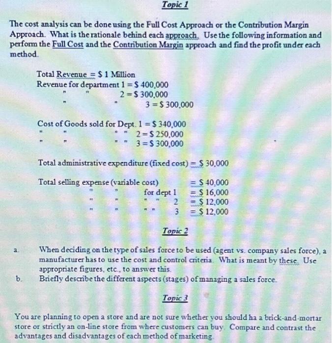  The cost analysis can be done using the Full Cost Approach