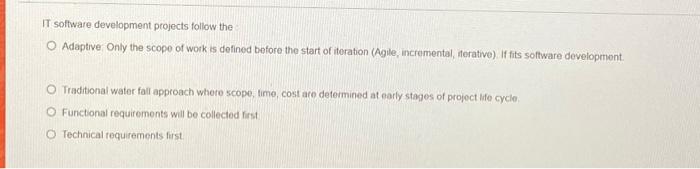  IT software development projects follow the O Adaptive: Only the scope