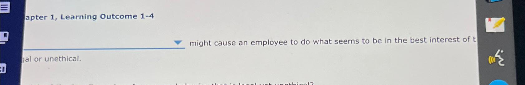  apter 1, Learning Outcome 1-4 might cause an employee to do