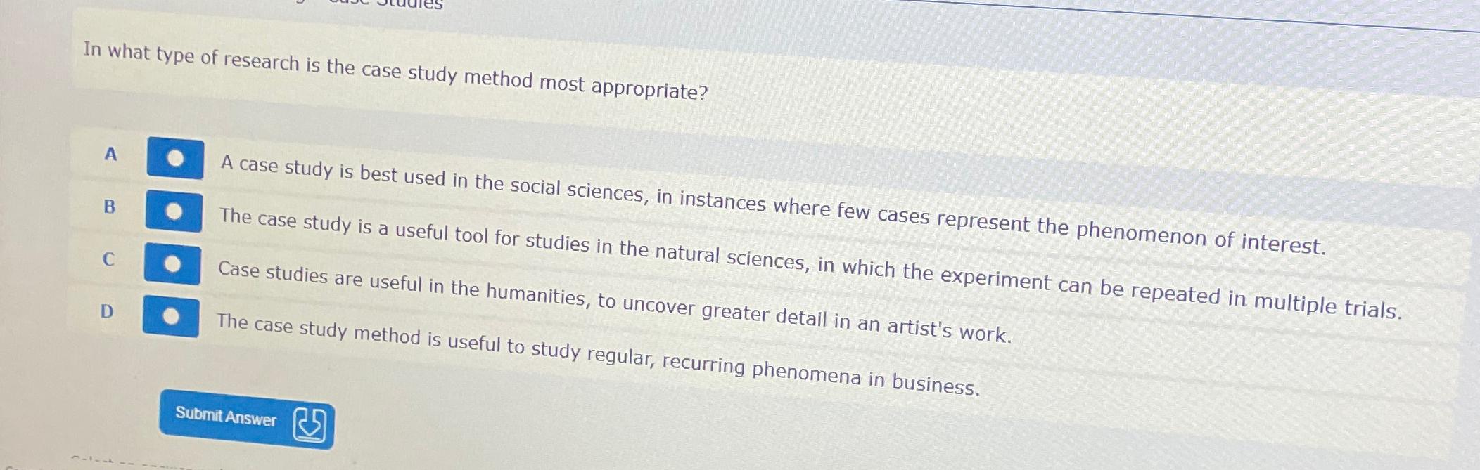  In what type of research is the case study method most